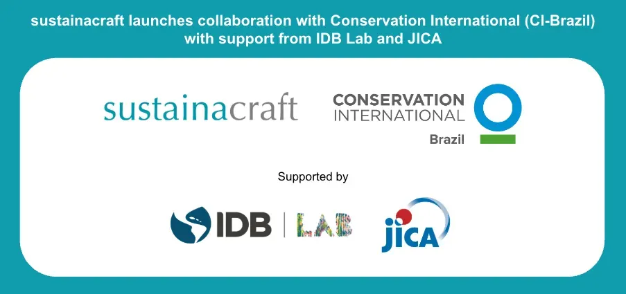 Sustainacraft launches collaboration with Conservation International (CI-Brazil) with support from IDB Lab and JICA